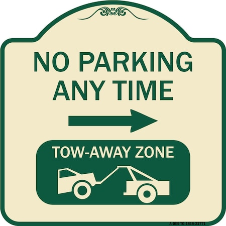 Signmission No Parking Anytime Tow-Away Zone W/ Right Arrow Heavy-Gauge Aluminum Sign, 18" x 18", TG-1818-23771 A-DES-TG-1818-23771